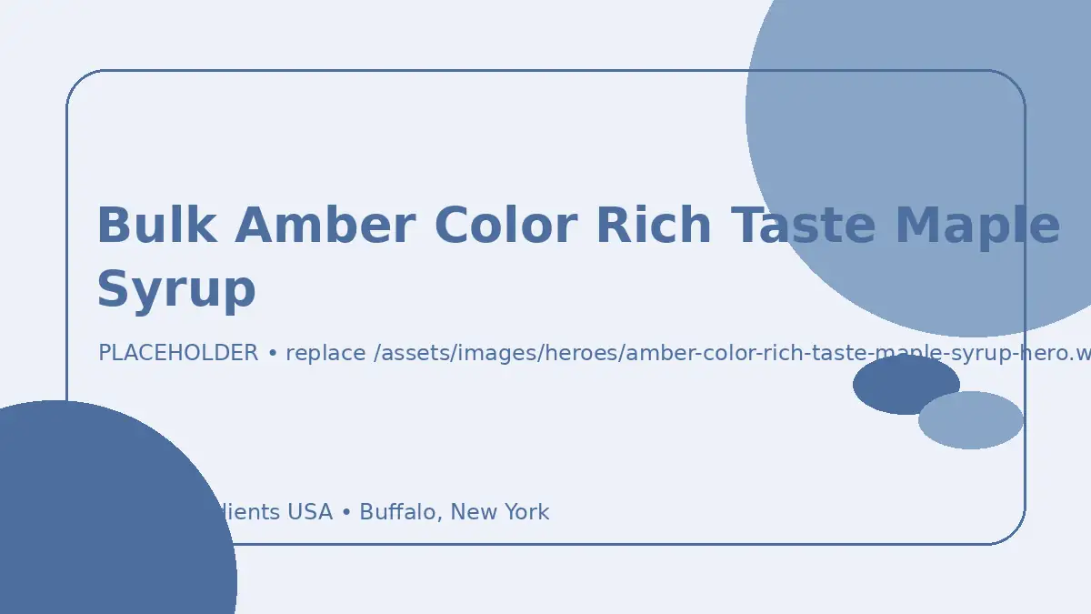 Bulk Amber Color Rich Taste Maple Syrup hero image placeholder