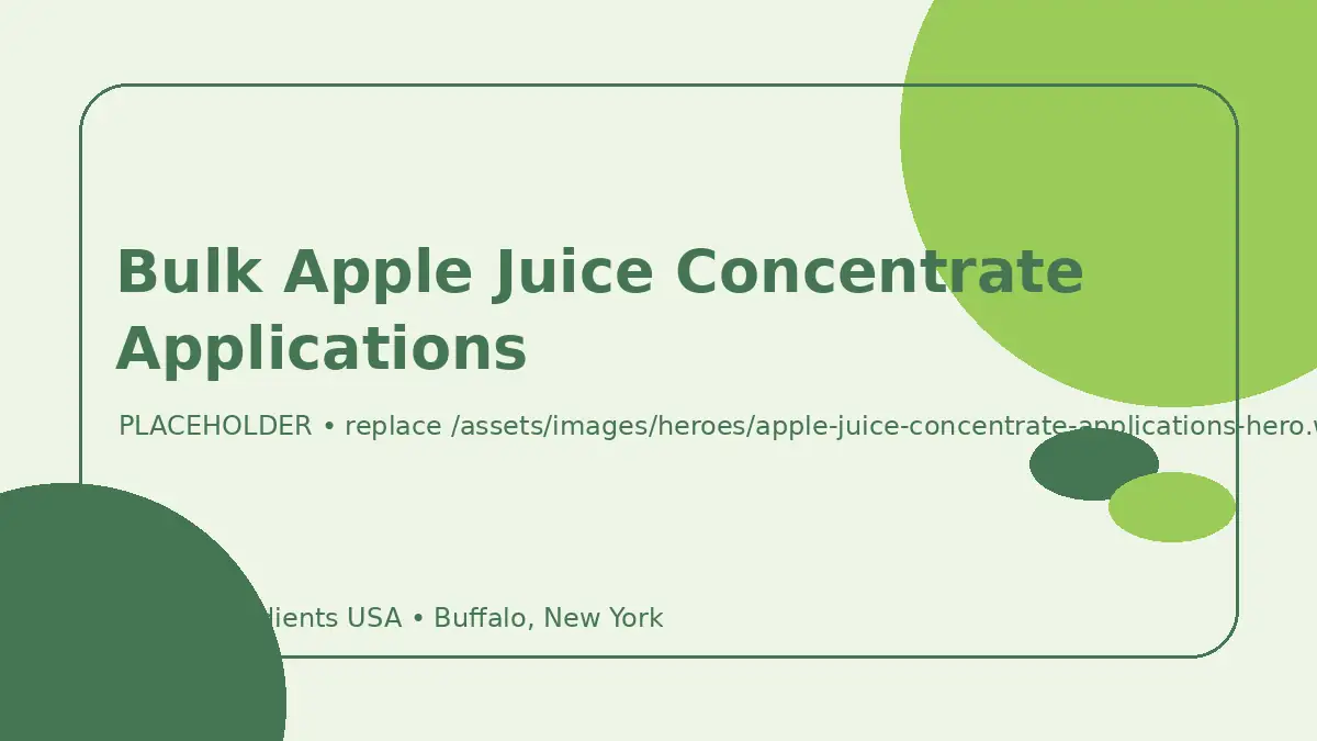 Bulk Apple Juice Concentrate Applications hero image placeholder