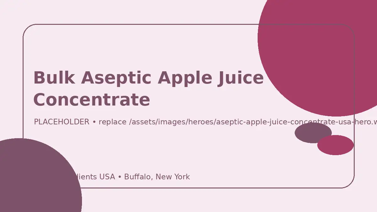 Bulk Aseptic Apple Juice Concentrate hero image placeholder