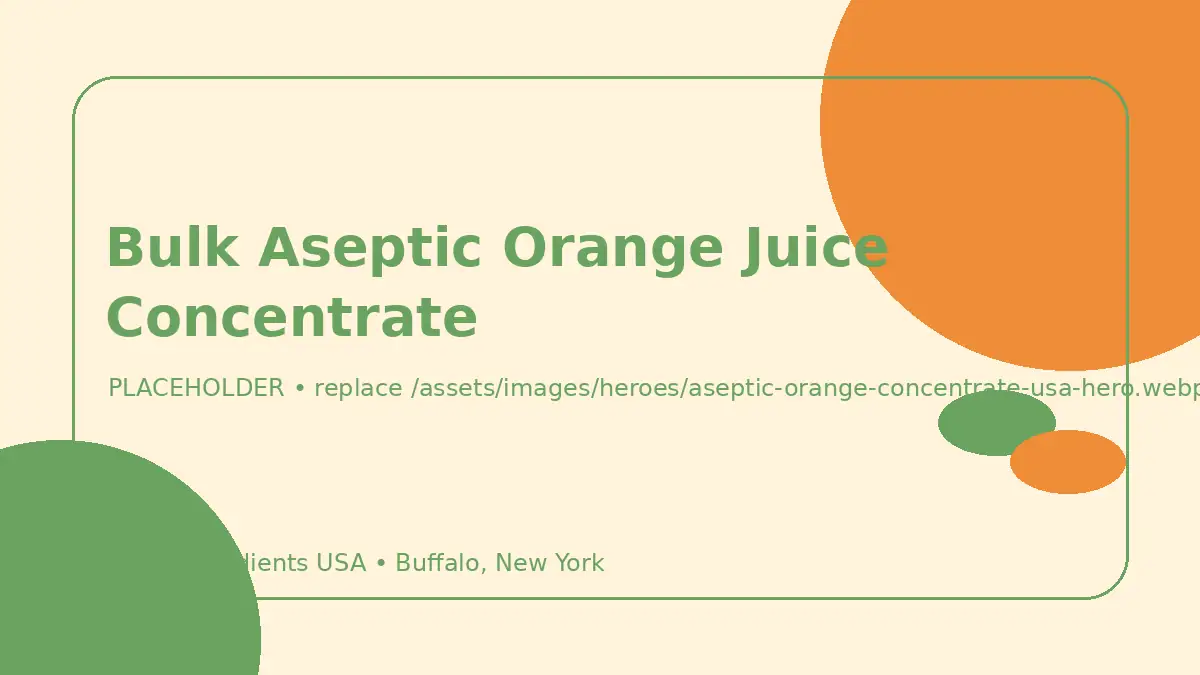 Bulk Aseptic Orange Juice Concentrate hero image placeholder