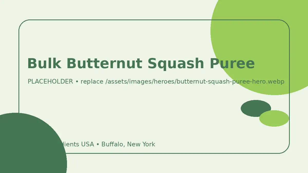 Bulk Butternut Squash Puree hero image placeholder