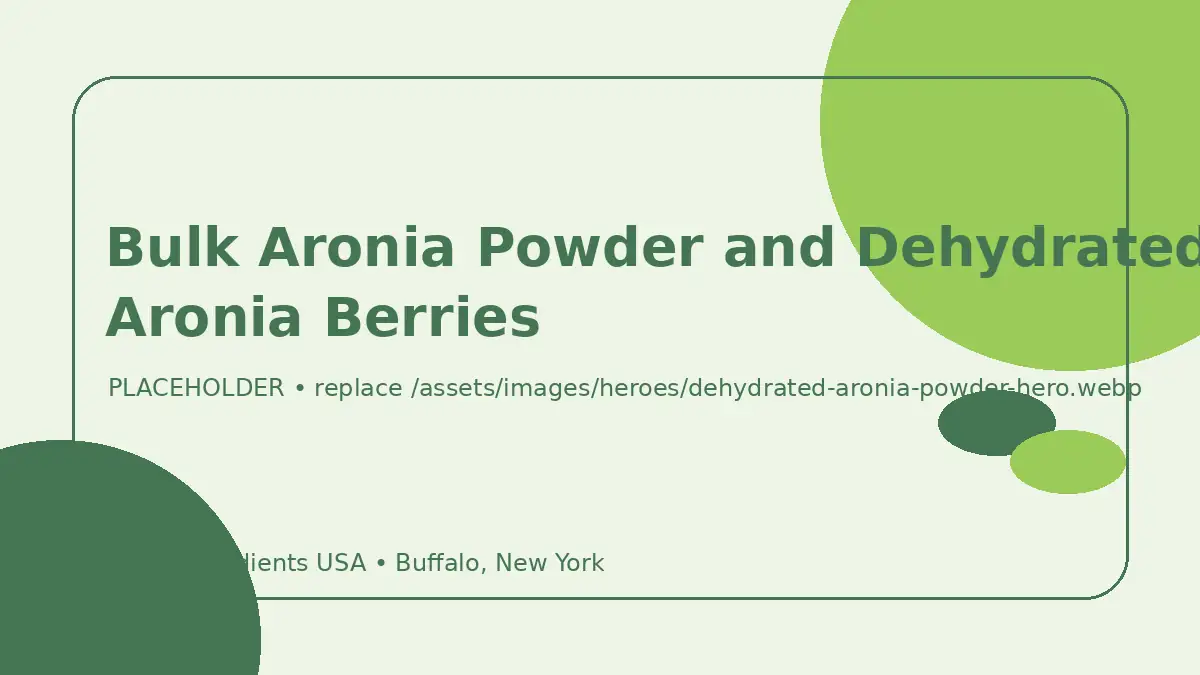 Bulk Aronia Powder and Dehydrated Aronia Berries hero image placeholder