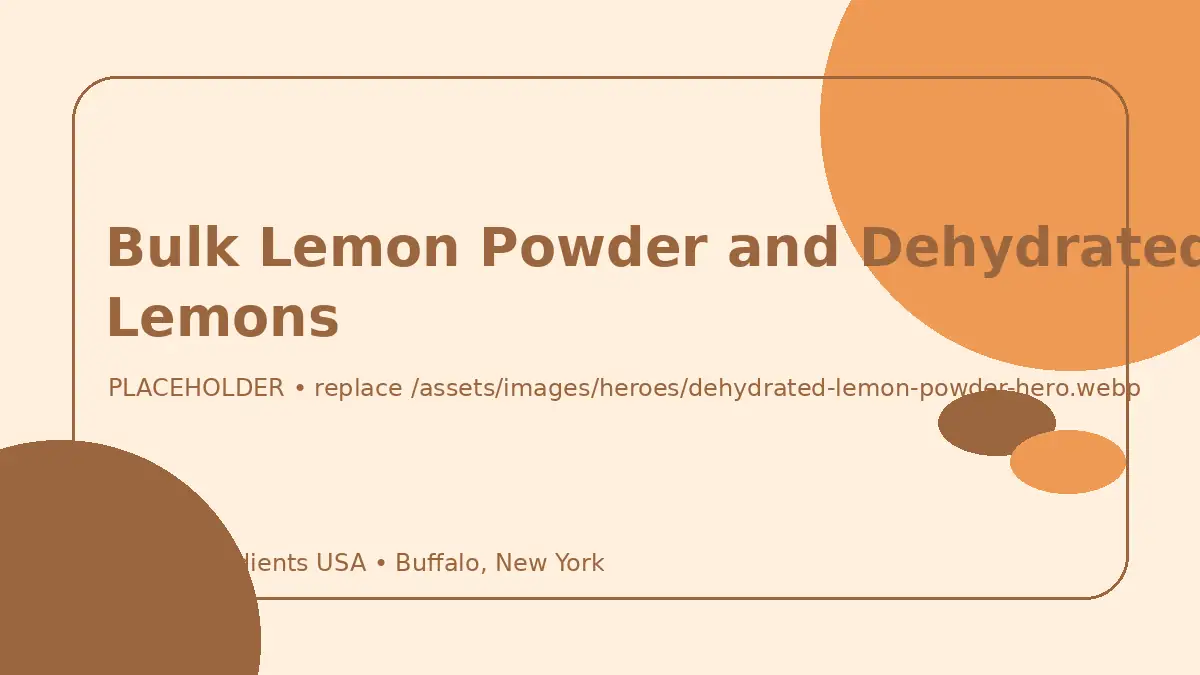 Bulk Lemon Powder and Dehydrated Lemons hero image placeholder