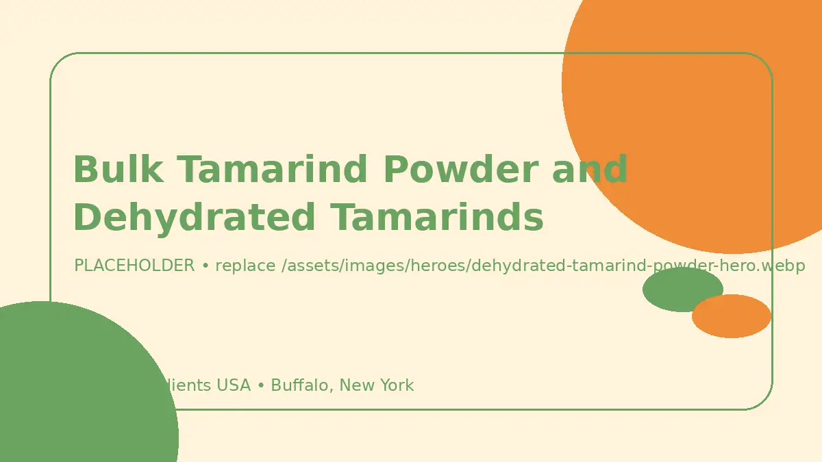 Bulk Tamarind Powder and Dehydrated Tamarinds hero image placeholder