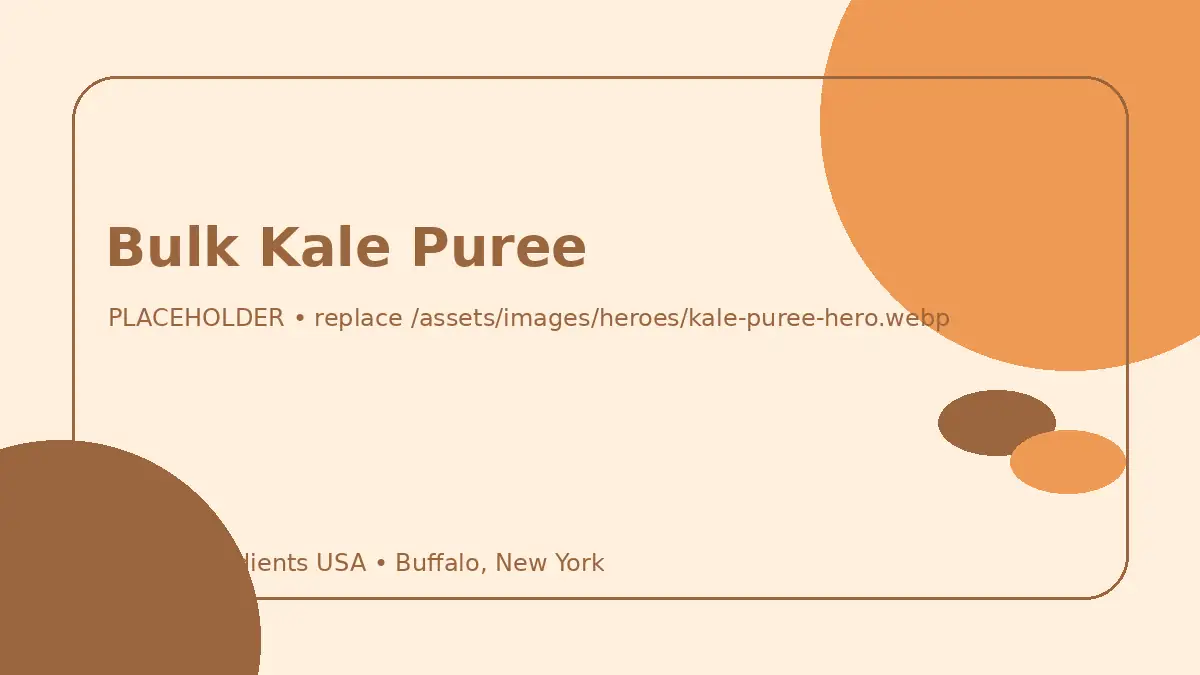 Bulk Kale Puree hero image placeholder
