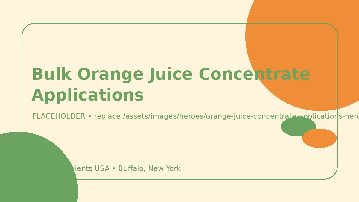 Bulk Orange Juice Concentrate Applications hero image placeholder