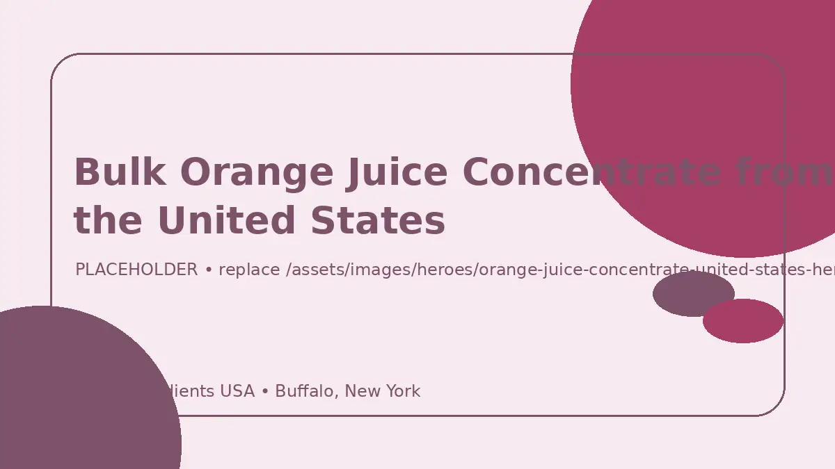Bulk Orange Juice Concentrate from the United States hero image placeholder