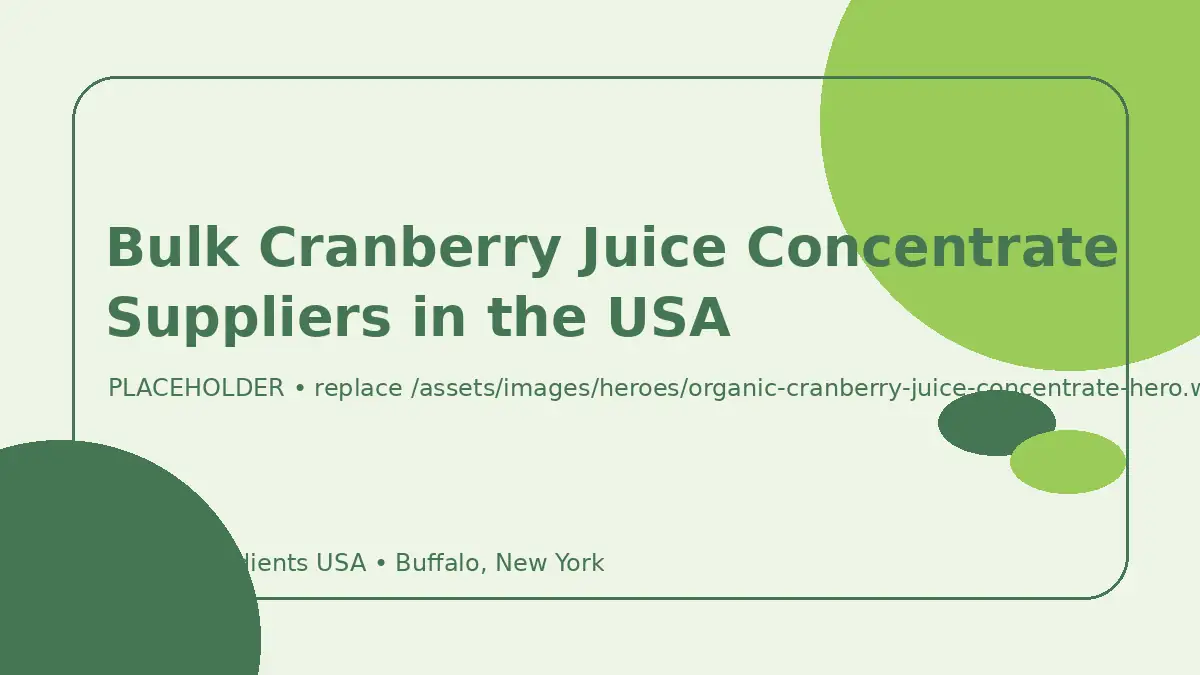 Bulk Cranberry Juice Concentrate Suppliers in the USA hero image placeholder