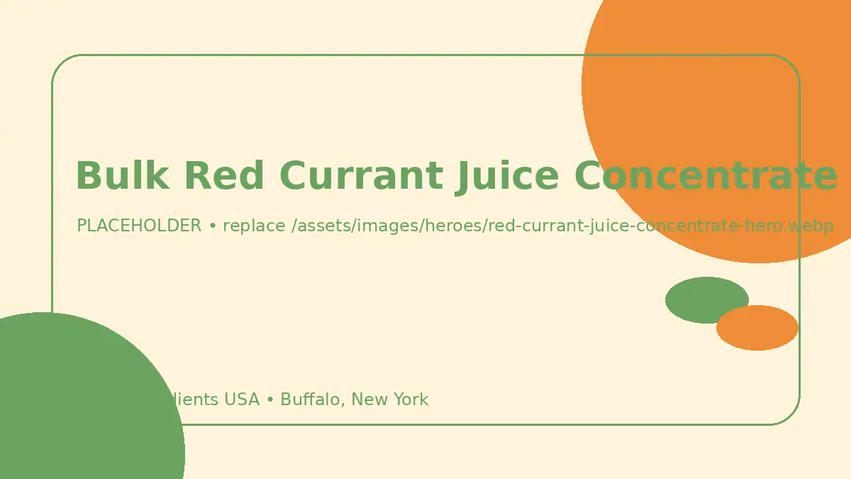 Bulk Red Currant Juice Concentrate hero image placeholder